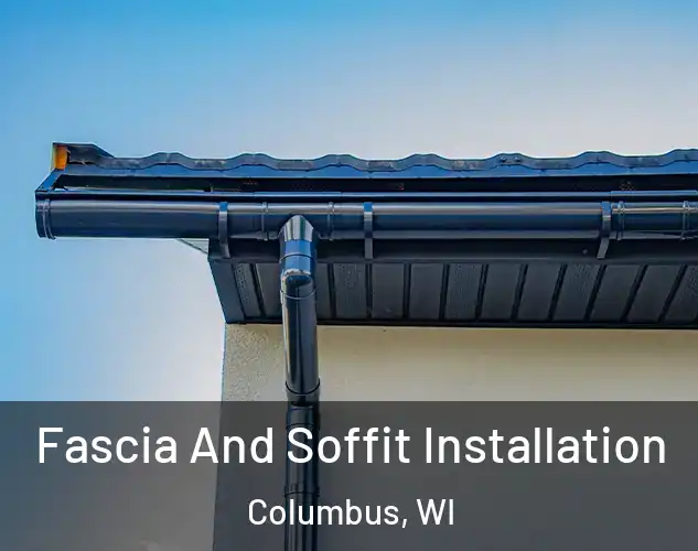  Fascia And Soffit Installation Columbus, WI