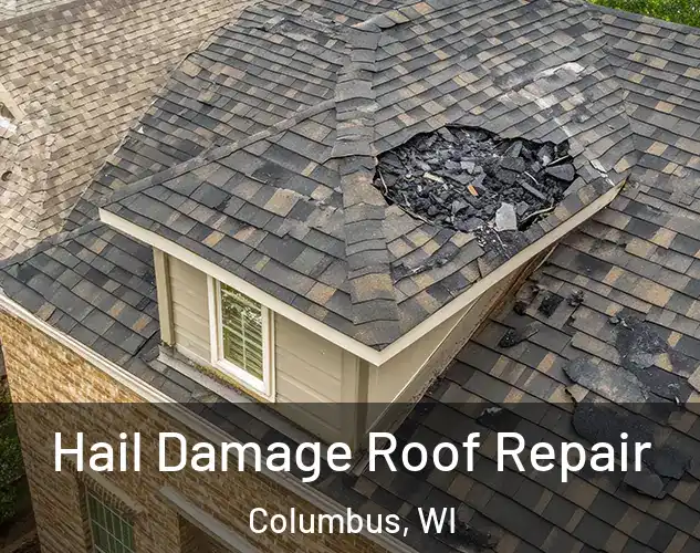 Hail Damage Roof Repair Columbus, WI