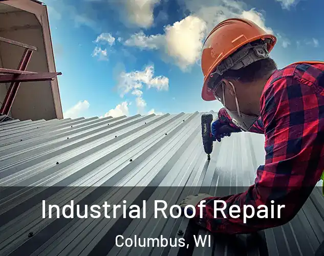  Industrial Roof Repair Columbus, WI