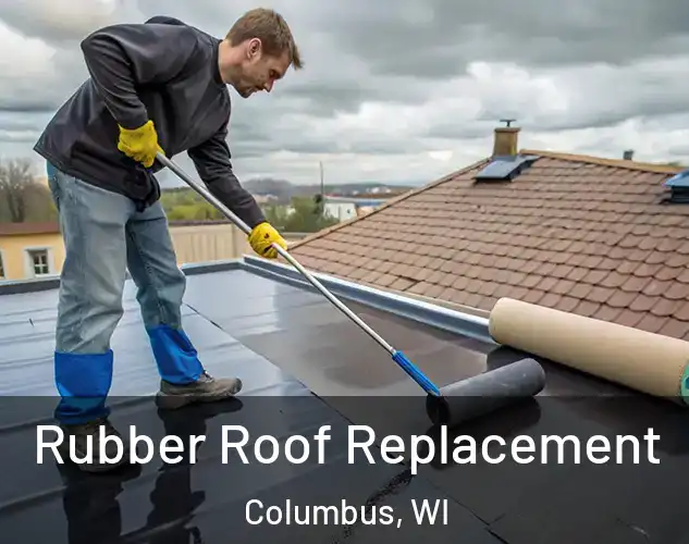  Rubber Roof Replacement Columbus, WI
