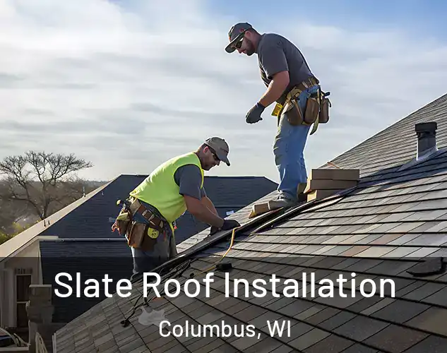  Slate Roof Installation Columbus, WI
