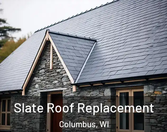  Slate Roof Replacement Columbus, WI