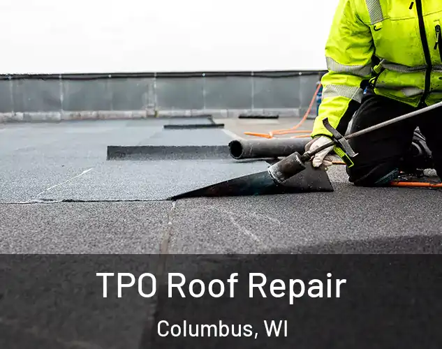  TPO Roof Repair Columbus, WI