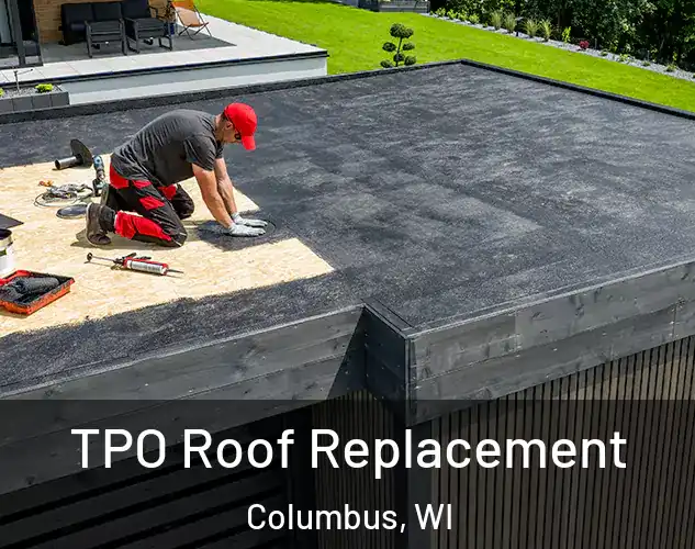  TPO Roof Replacement Columbus, WI